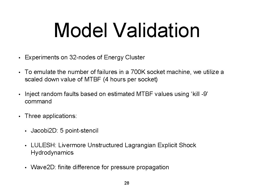 Model Validation • Experiments on 32 -nodes of Energy Cluster • To emulate the