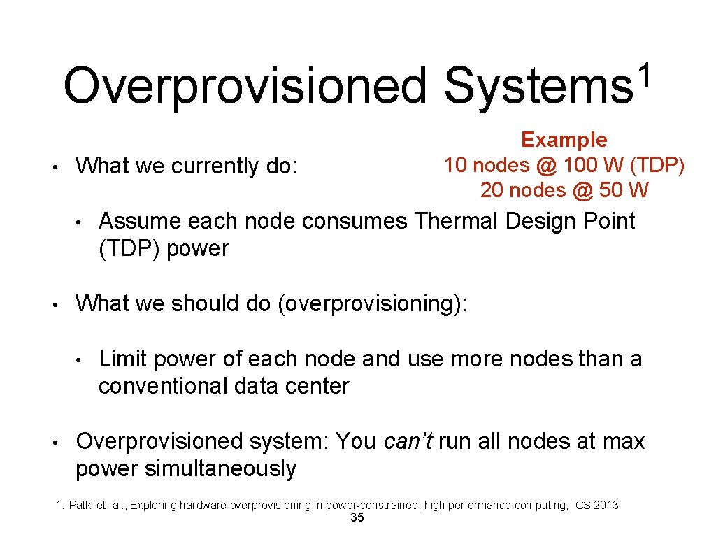 Overprovisioned • • Assume each node consumes Thermal Design Point (TDP) power What we