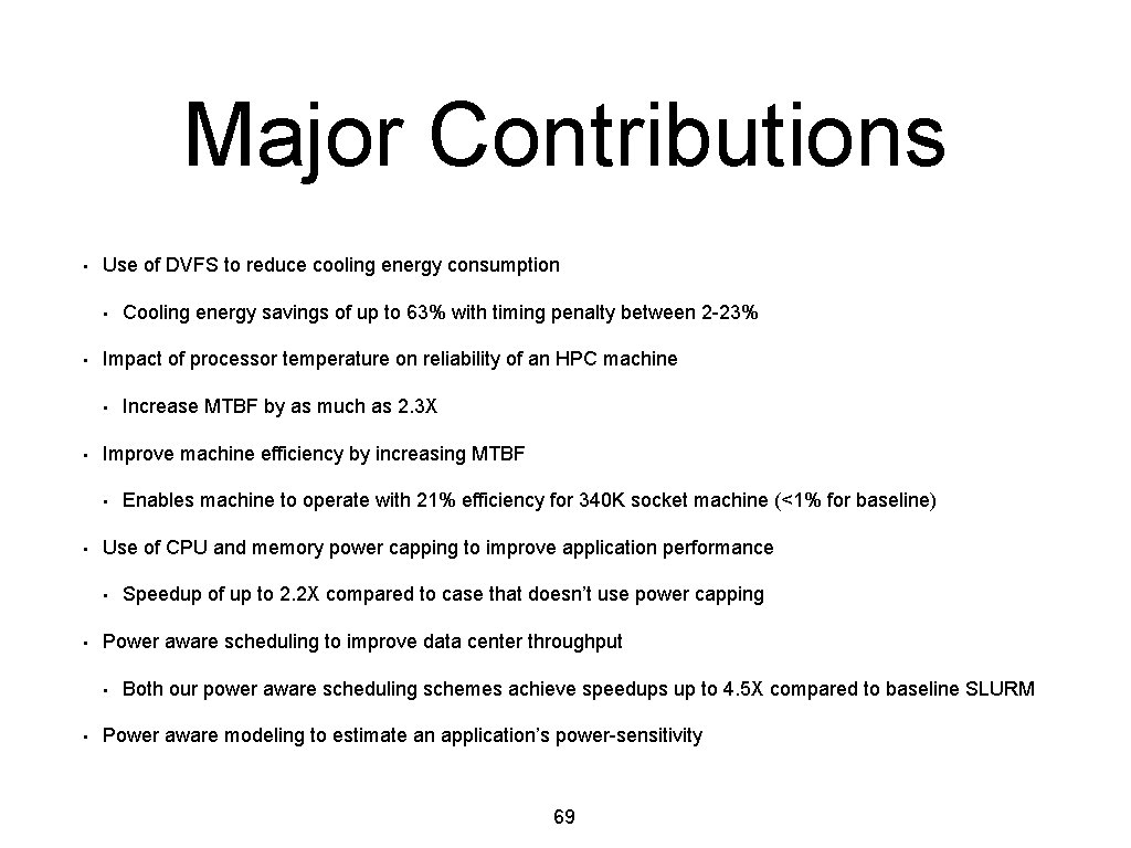 Major Contributions • Use of DVFS to reduce cooling energy consumption • • Impact