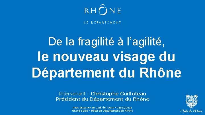 De la fragilité à l’agilité, le nouveau visage du Département du Rhône Intervenant :