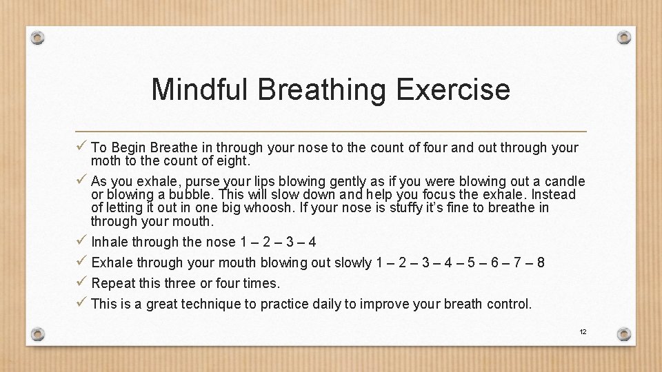 Mindful Breathing Exercise ü To Begin Breathe in through your nose to the count