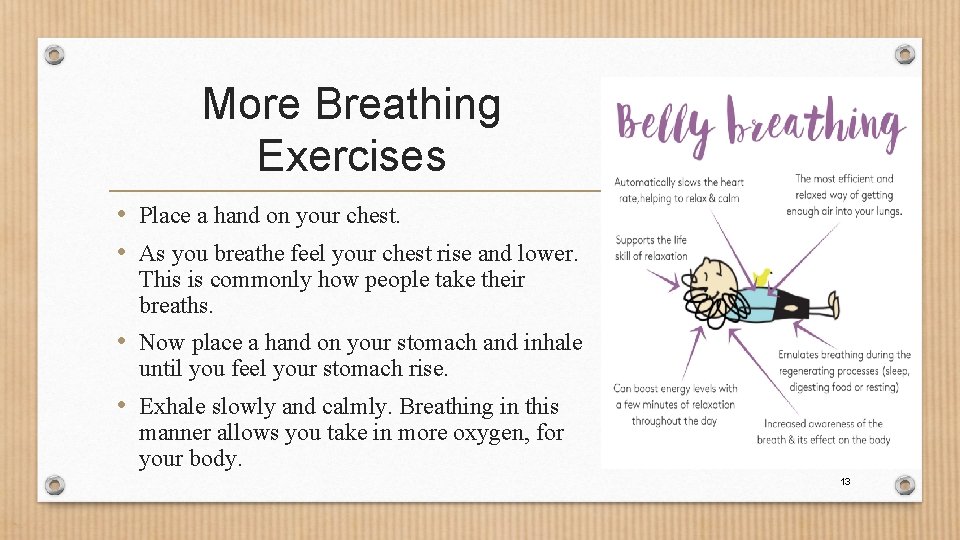 More Breathing Exercises • Place a hand on your chest. • As you breathe