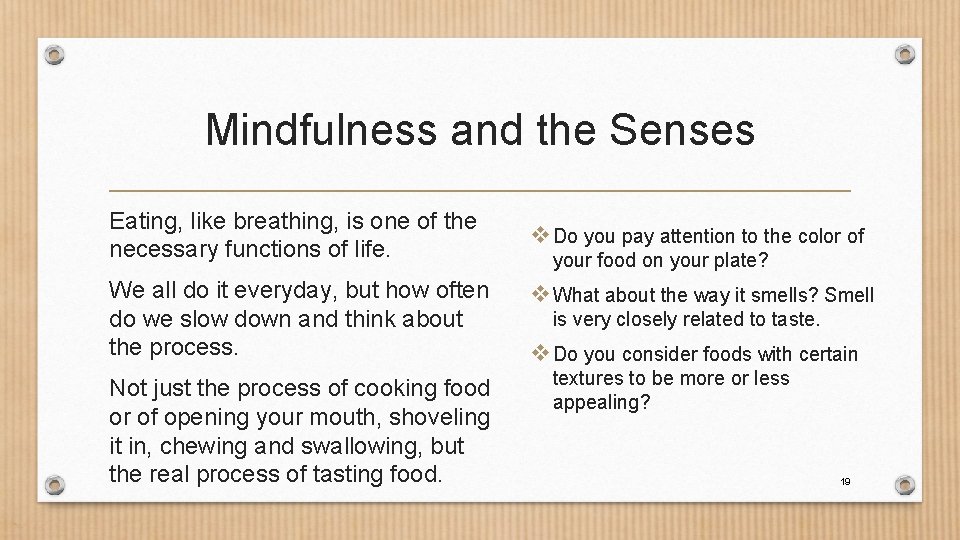 Mindfulness and the Senses Eating, like breathing, is one of the necessary functions of