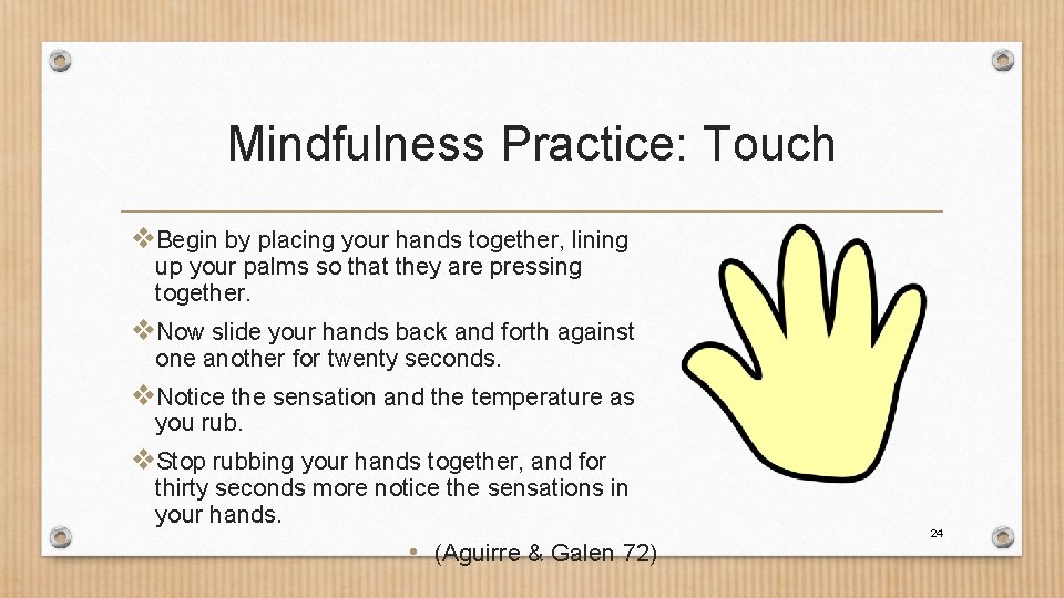 Mindfulness Practice: Touch v. Begin by placing your hands together, lining up your palms