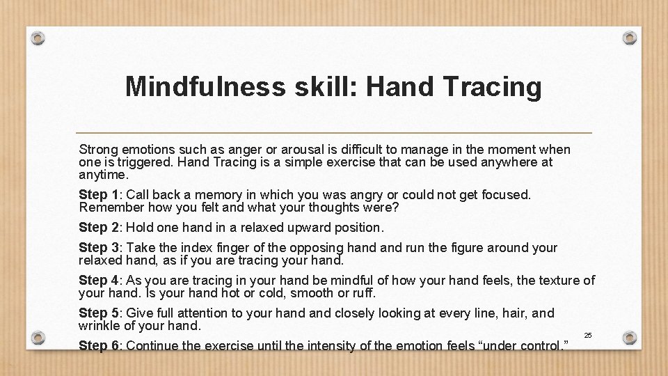 Mindfulness skill: Hand Tracing Strong emotions such as anger or arousal is difficult to