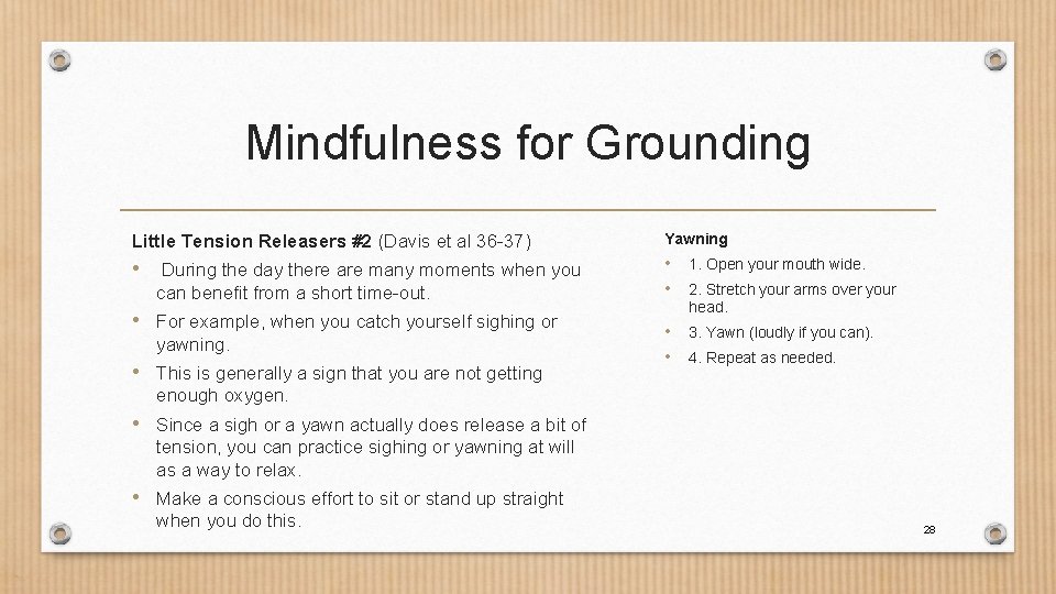 Mindfulness for Grounding Little Tension Releasers #2 (Davis et al 36 -37) Yawning •