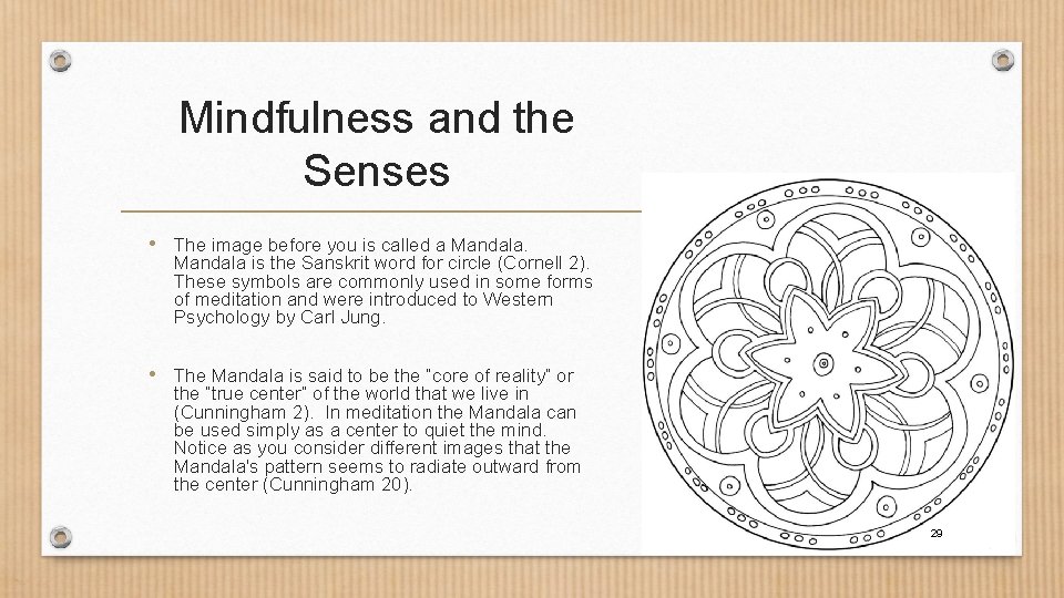 Mindfulness and the Senses • The image before you is called a Mandala is