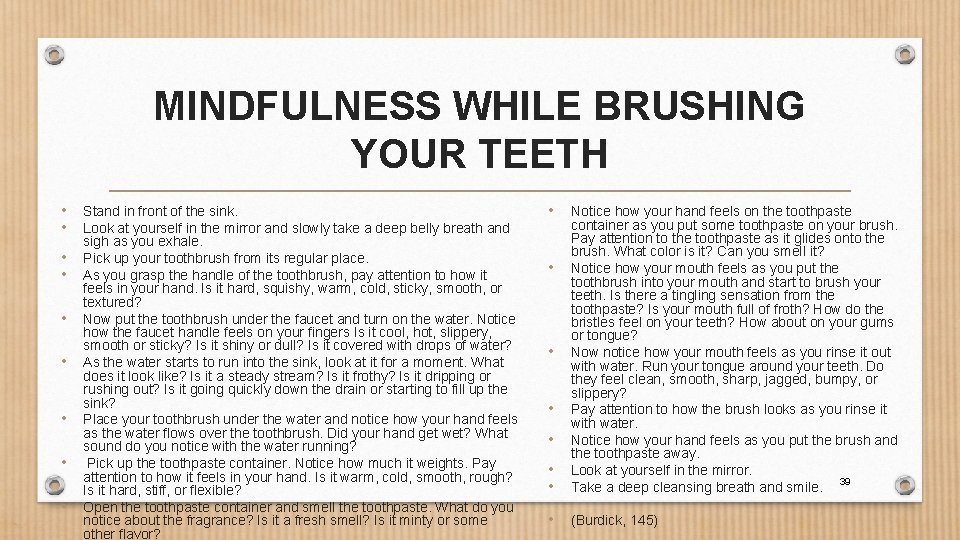 MINDFULNESS WHILE BRUSHING YOUR TEETH • • • Stand in front of the sink.