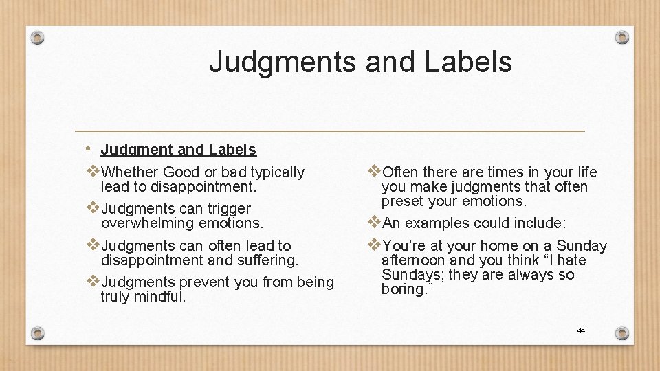 Judgments and Labels • Judgment and Labels v. Whether Good or bad typically lead