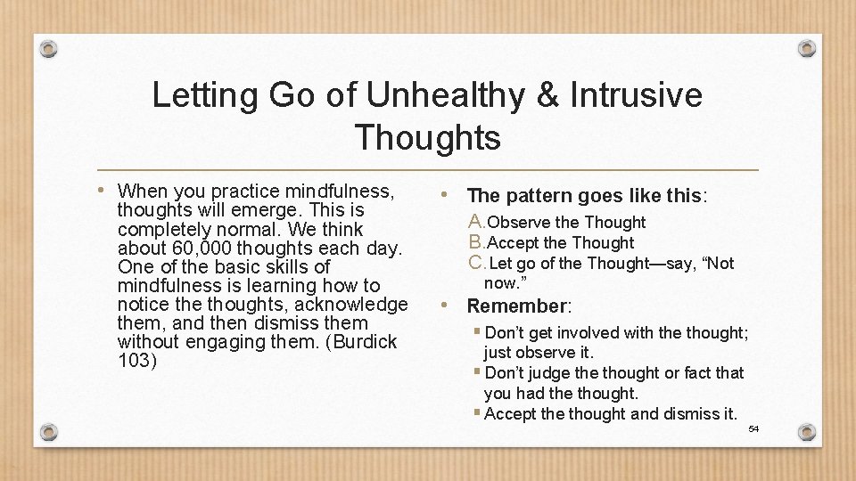 Letting Go of Unhealthy & Intrusive Thoughts • When you practice mindfulness, thoughts will