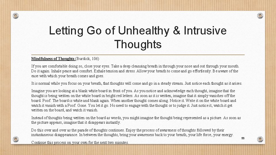 Letting Go of Unhealthy & Intrusive Thoughts Mindfulness of Thoughts (Burdick, 106) If you