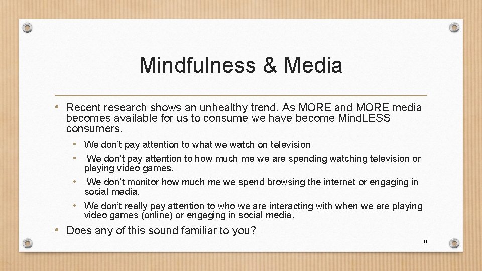 Mindfulness & Media • Recent research shows an unhealthy trend. As MORE and MORE