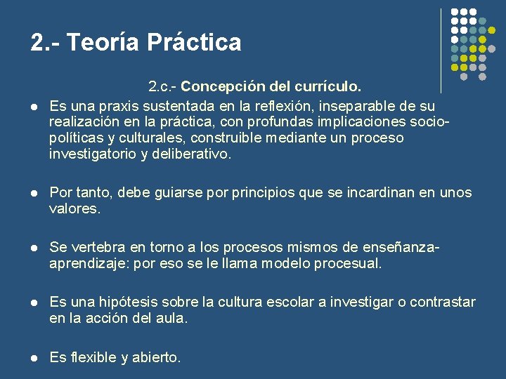 2. - Teoría Práctica l 2. c. - Concepción del currículo. Es una praxis
