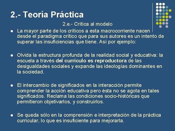 2. - Teoría Práctica l 2. e. - Crítica al modelo La mayor parte