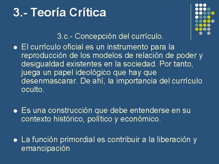 3. - Teoría Crítica l 3. c. - Concepción del currículo. El currículo oficial
