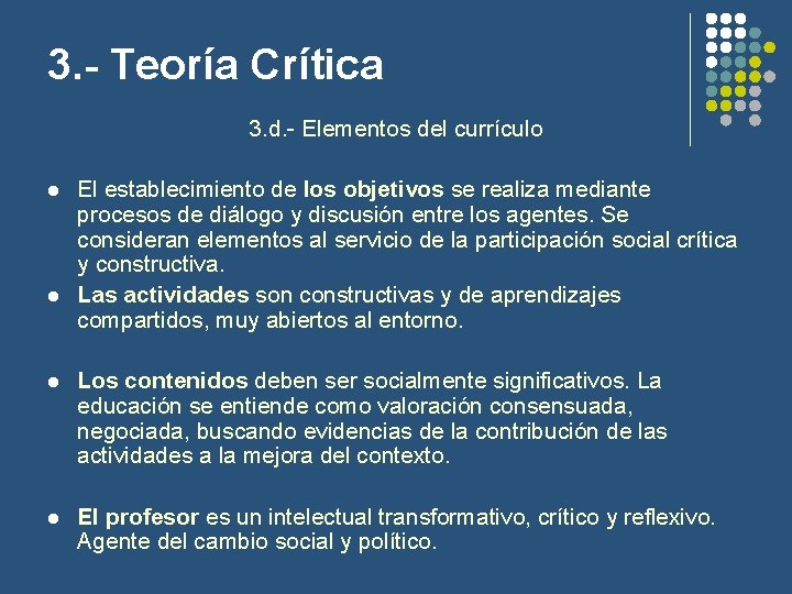 3. - Teoría Crítica 3. d. - Elementos del currículo l l El establecimiento
