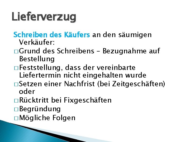 Lieferverzug Schreiben des Käufers an den säumigen Verkäufer: � Grund des Schreibens – Bezugnahme