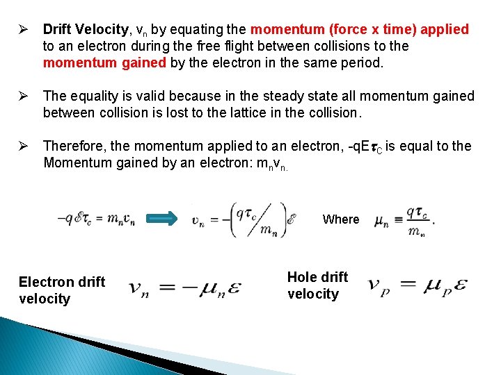 Ø Drift Velocity, vn by equating the momentum (force x time) applied to an