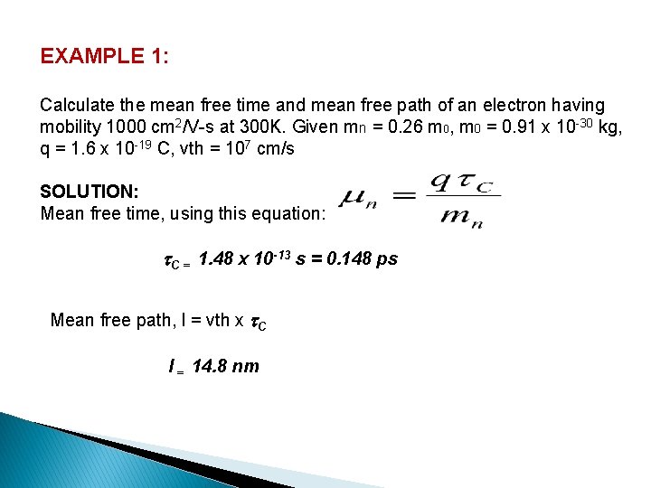 EXAMPLE 1: Calculate the mean free time and mean free path of an electron