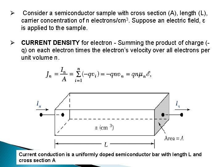 Ø Consider a semiconductor sample with cross section (A), length (L), carrier concentration of