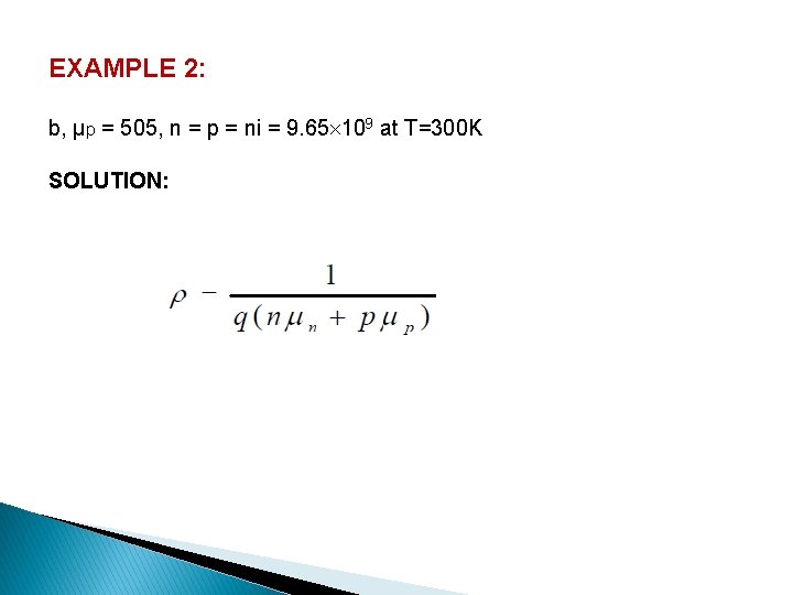 EXAMPLE 2: b, µp = 505, n = p = ni = 9. 65