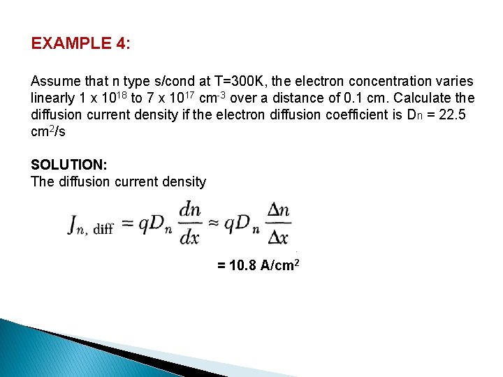 EXAMPLE 4: Assume that n type s/cond at T=300 K, the electron concentration varies