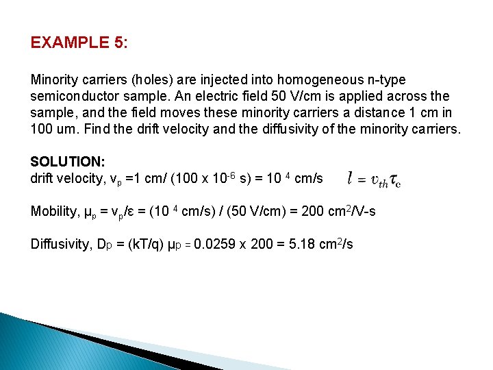 EXAMPLE 5: Minority carriers (holes) are injected into homogeneous n-type semiconductor sample. An electric