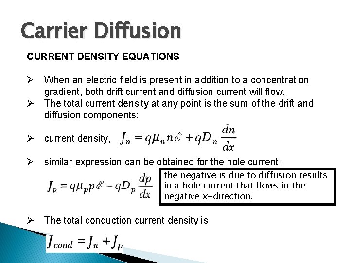 Carrier Diffusion CURRENT DENSITY EQUATIONS Ø When an electric field is present in addition
