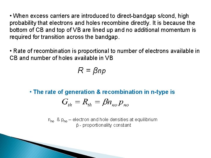  • When excess carriers are introduced to direct-bandgap s/cond, high probability that electrons