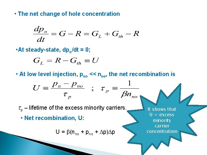  • The net change of hole concentration • At steady-state, dpn/dt = 0;