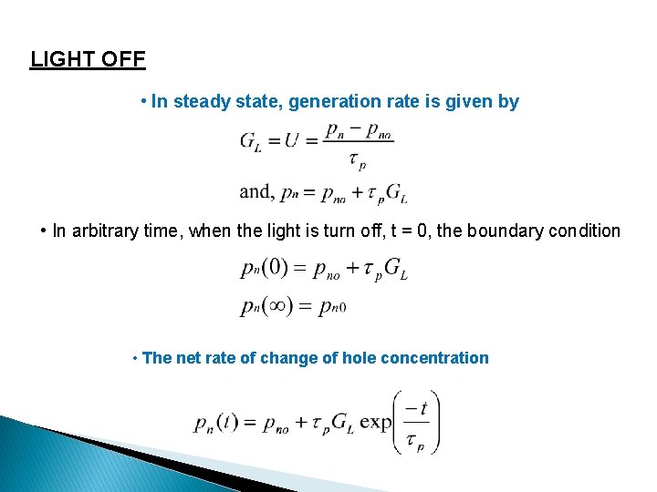 LIGHT OFF • In steady state, generation rate is given by • In arbitrary