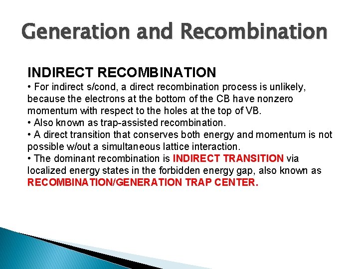 Generation and Recombination INDIRECT RECOMBINATION • For indirect s/cond, a direct recombination process is