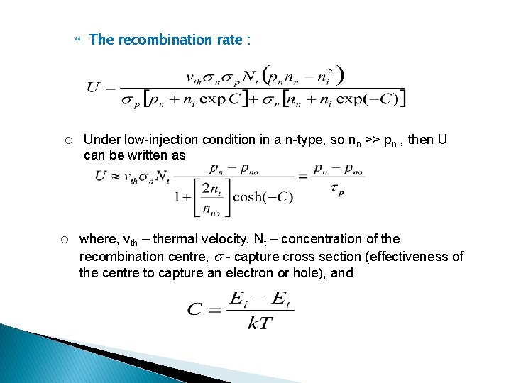  ¡ ¡ The recombination rate : Under low-injection condition in a n-type, so