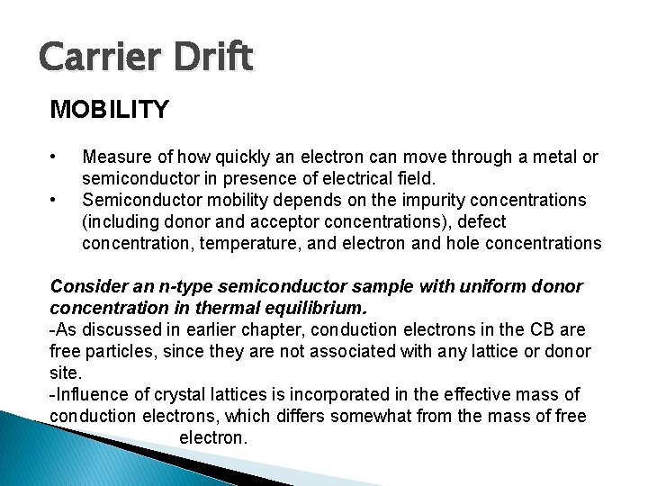 Carrier Drift MOBILITY • • Measure of how quickly an electron can move through