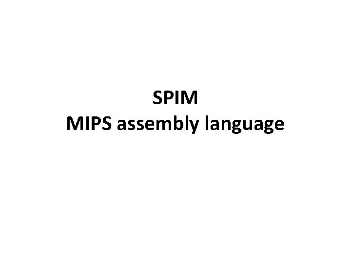 SPIM MIPS assembly language 