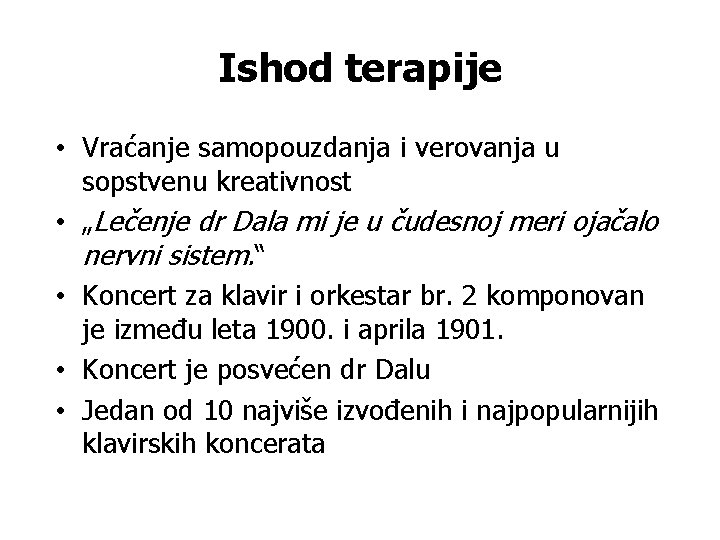 Ishod terapije • Vraćanje samopouzdanja i verovanja u sopstvenu kreativnost • „Lečenje dr Dala