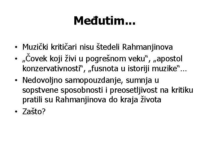 Međutim. . . • Muzički kritičari nisu štedeli Rahmanjinova • „Čovek koji živi u