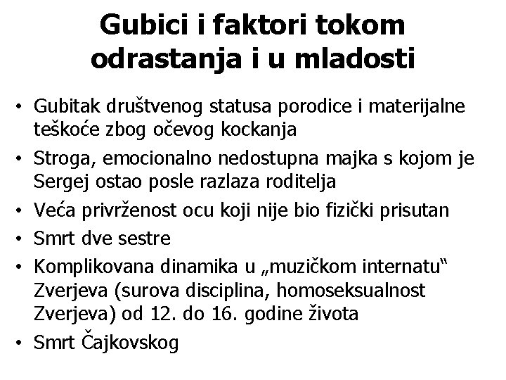 Gubici i faktori tokom odrastanja i u mladosti • Gubitak društvenog statusa porodice i