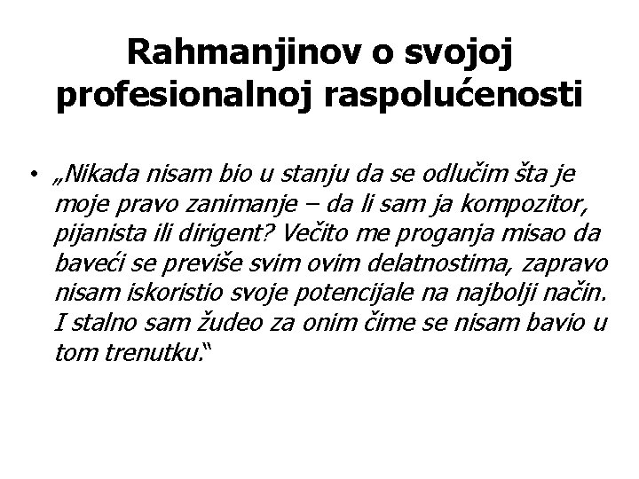 Rahmanjinov o svojoj profesionalnoj raspolućenosti • „Nikada nisam bio u stanju da se odlučim
