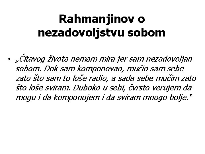 Rahmanjinov o nezadovoljstvu sobom • „Čitavog života nemam mira jer sam nezadovoljan sobom. Dok