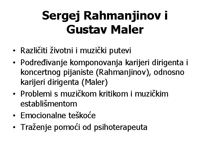 Sergej Rahmanjinov i Gustav Maler • Različiti životni i muzički putevi • Podređivanje komponovanja
