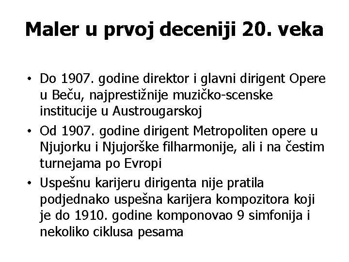 Maler u prvoj deceniji 20. veka • Do 1907. godine direktor i glavni dirigent