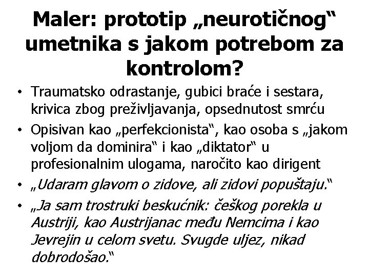 Maler: prototip „neurotičnog“ umetnika s jakom potrebom za kontrolom? • Traumatsko odrastanje, gubici braće