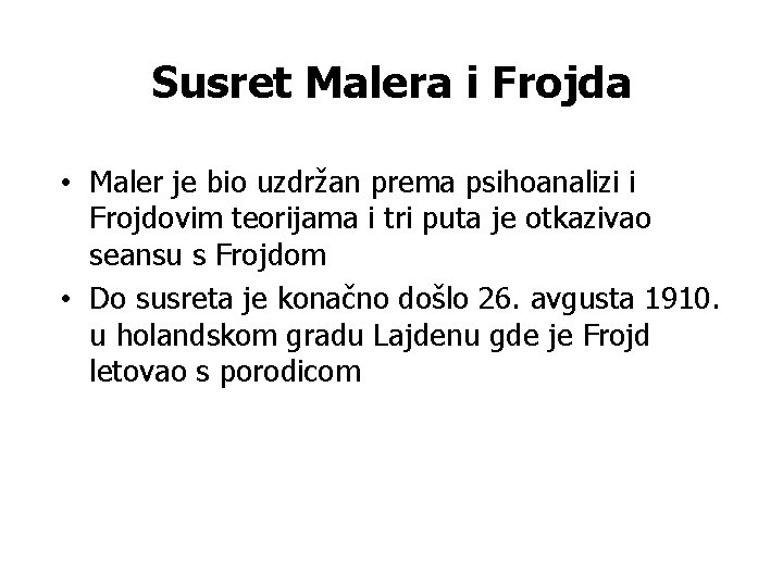 Susret Malera i Frojda • Maler je bio uzdržan prema psihoanalizi i Frojdovim teorijama