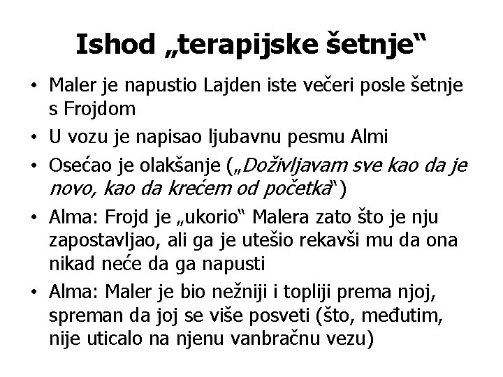 Ishod „terapijske šetnje“ • Maler je napustio Lajden iste večeri posle šetnje s Frojdom