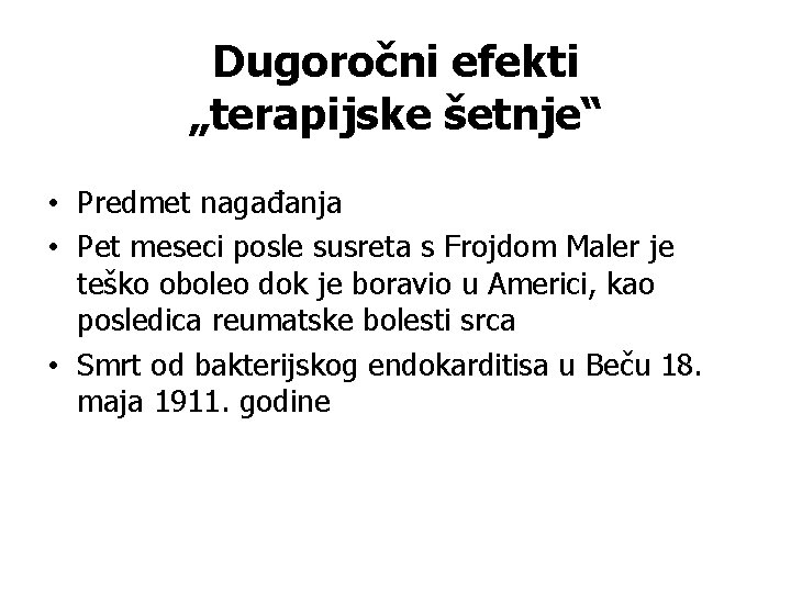 Dugoročni efekti „terapijske šetnje“ • Predmet nagađanja • Pet meseci posle susreta s Frojdom