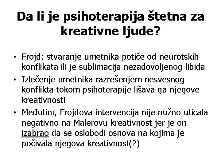 Da li je psihoterapija štetna za kreativne ljude? • Frojd: stvaranje umetnika potiče od