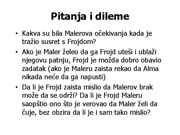 Pitanja i dileme • Kakva su bila Malerova očekivanja kada je tražio susret s