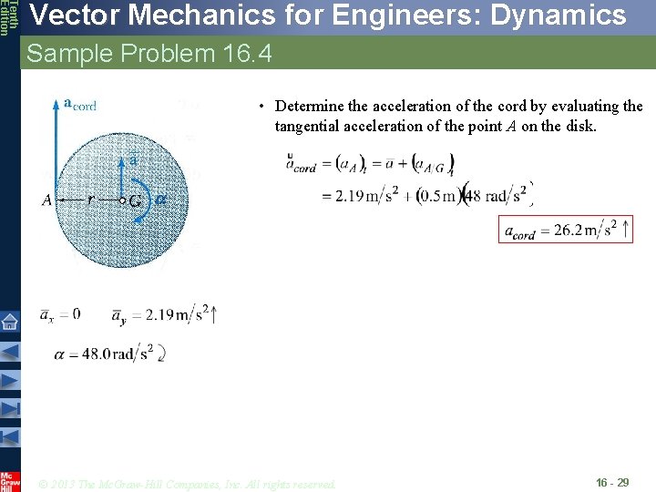 Tenth Edition Vector Mechanics for Engineers: Dynamics Sample Problem 16. 4 • Determine the