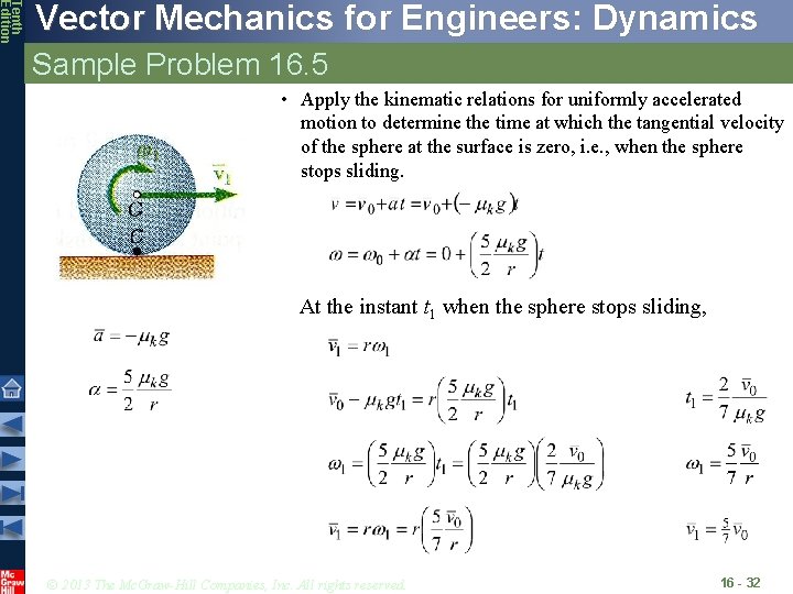 Tenth Edition Vector Mechanics for Engineers: Dynamics Sample Problem 16. 5 • Apply the